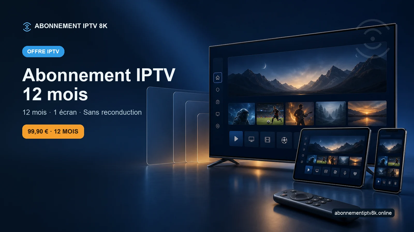 Télévision, tablette et smartphone illustrant Abonnement IPTV 12 mois