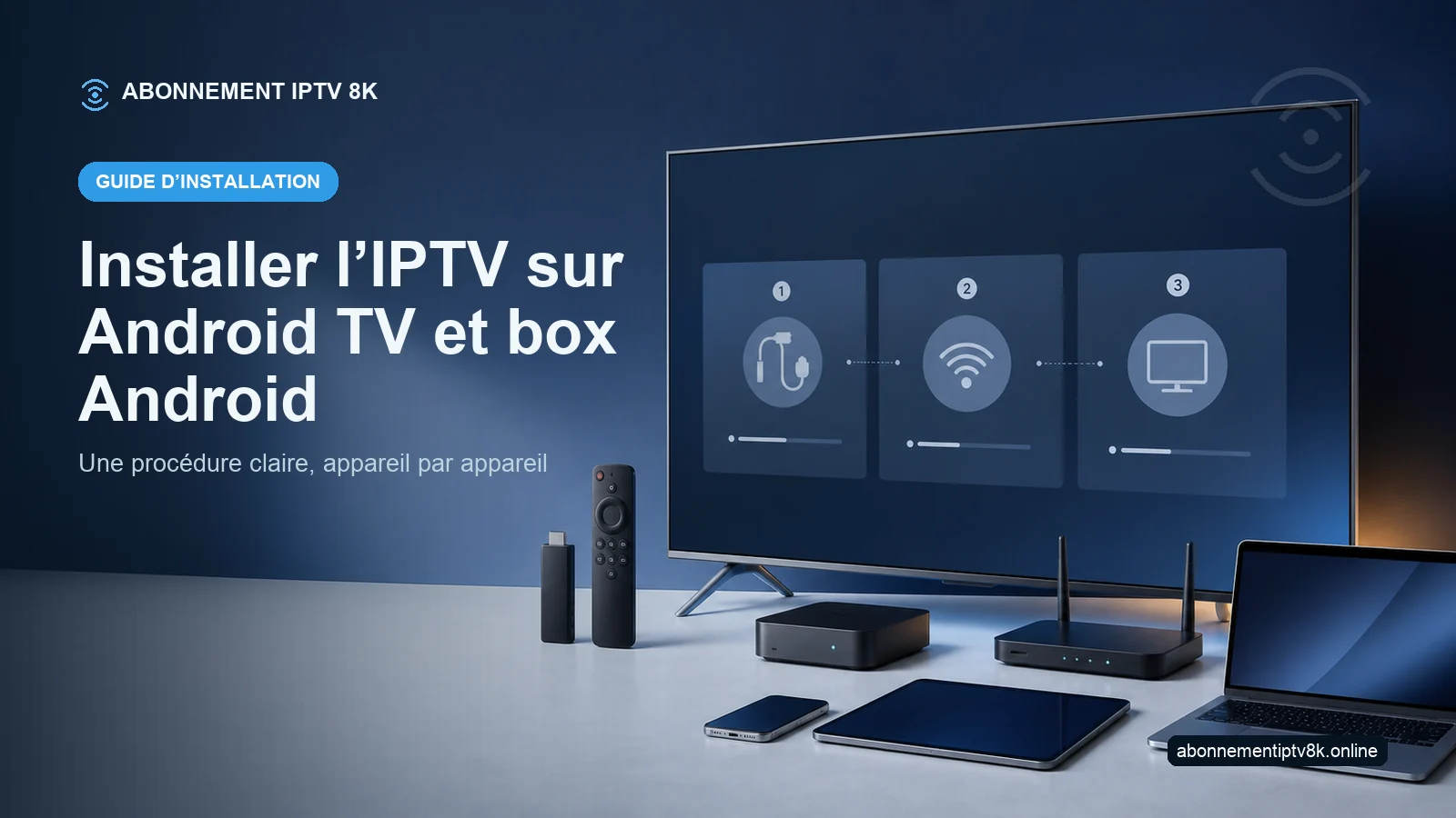 Téléviseur et appareils compatibles illustrant Installer l’IPTV sur Android TV et box Android