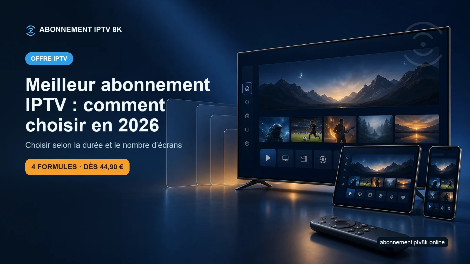 Télévision, tablette et smartphone illustrant Meilleur abonnement IPTV : comment choisir en 2026